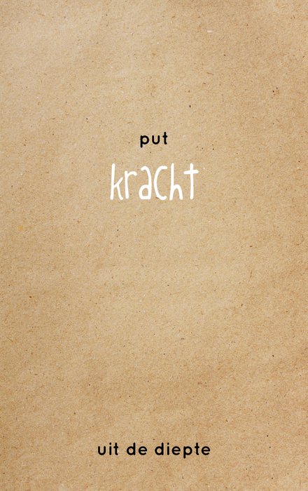 Put KRACHT uit de diepte