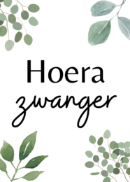 Greeting card with the text "Hoera zwanger" (Congratulations on being pregnant) surrounded by green leaves and foliage. The card is designed for celebrating pregnancy or a new baby.