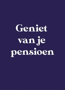 Mini kaartje Geniet van je pensioen