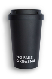 Black reusable travel cup with text "NO FAKE ORGASMS" printed on it. Suitable for coffee or other hot beverages on the go.