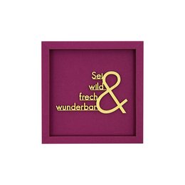 A decorative wooden magnet with the text "Be wild, naughty and wonderful" in a stylized font. The magnet is available in various color variants including altrosa, taubengrau, taupe, eosin, aubergine, petrol, rehbraun, dunkelgrau, and schwarz.