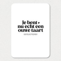 Kaart | Je bent nu echt een ouwe taart
