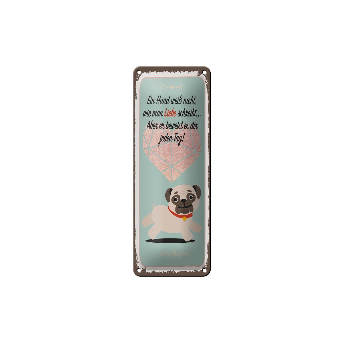 Blechschild Spruch 27x10 cm Hund weiß nicht wie man Liebe schreibt Deko Schild