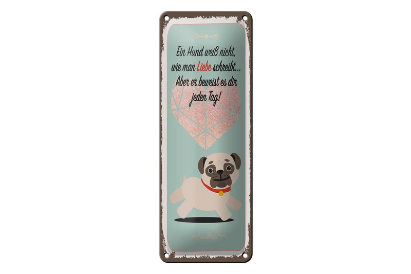 Blechschild Spruch 27x10 cm Hund weiß nicht wie man Liebe schreibt Deko Schild