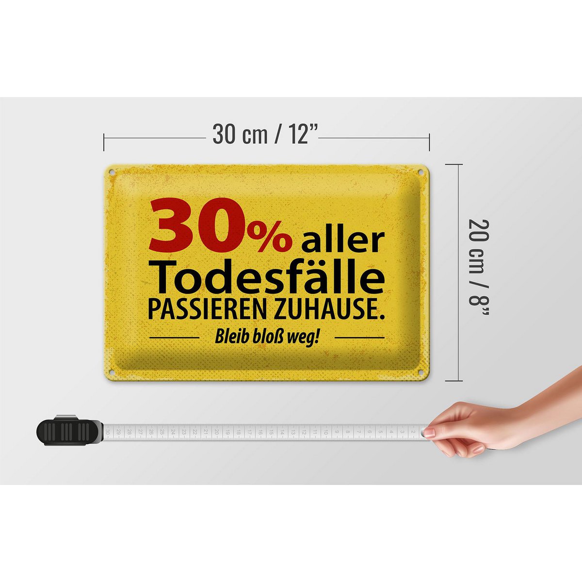 Blechschild Spruch 20x30 cm 30 Prozent alles Todesfälle passieren zuhause Schild