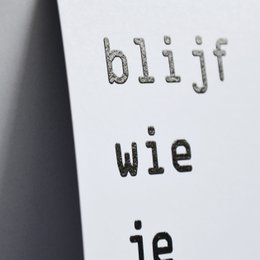 'blijf wie je bent'