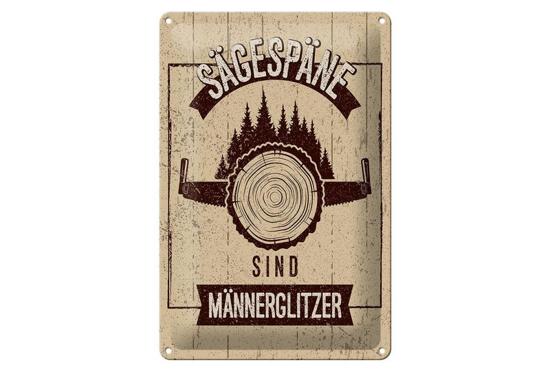 Blechschild Spruch 20x30 cm Sägespäne sind Männerglitzer Deko Schild