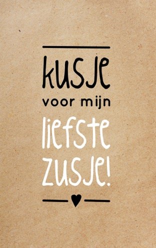 Kusje voor mijn liefste zusje