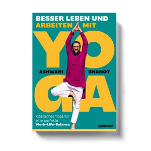 Besser Leben und Arbeiten mit Yoga