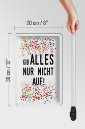 Blechschild Spruch 20x30 cm Gib alles nur nicht auf Deko Schild