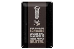 Blechschild Spruch 20x30 cm Schraube locker liegt meist an der Mutter Schild