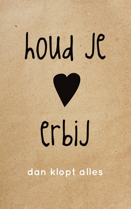 Houd je hart erbij dan klopt alles