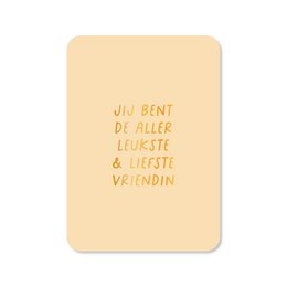  Greeting card with gold foil text "Jij bent de allerliefsie & liefste vriend" (You are the sweetest and dearest friend).