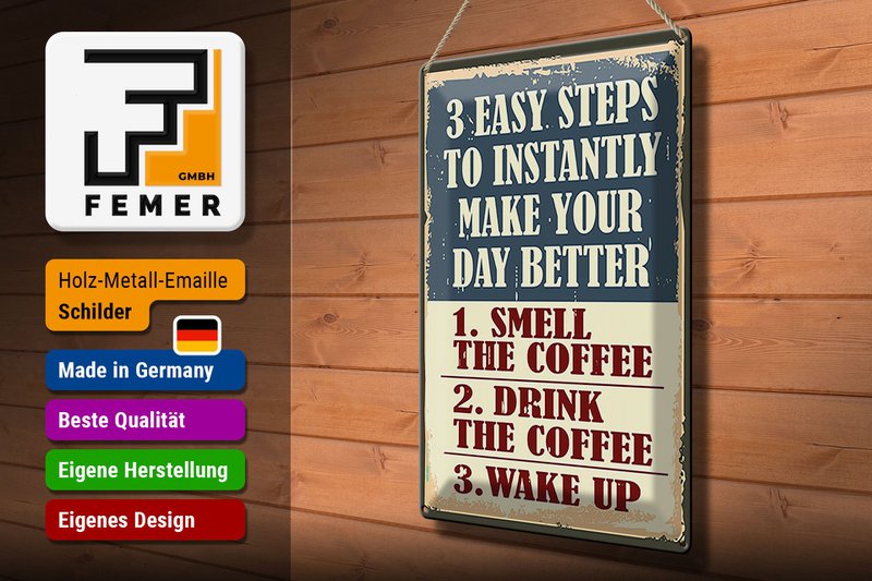 Blechschild Retro 30x40cm 3 easy steps day better Coffee