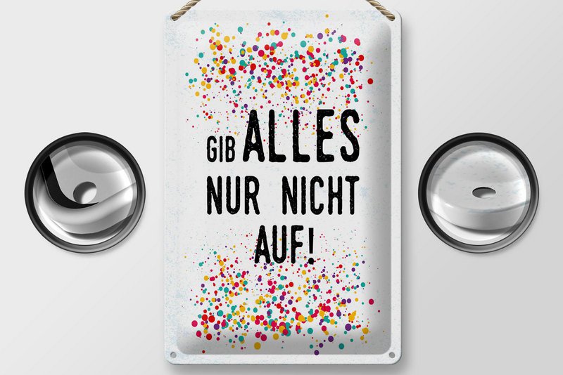 Blechschild Spruch 20x30 cm Gib alles nur nicht auf Deko Schild