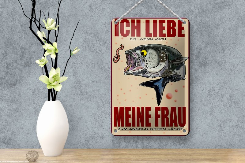 Tin sign saying 12x18cm if my wife lets me go fishing decoration