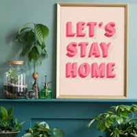 Let's Stay Home Pink Print