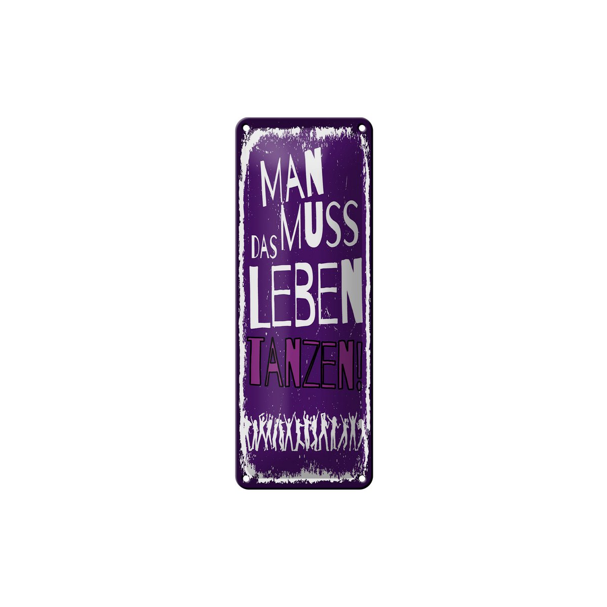 Blechschild Spruch 27x10 cm Man muss das Leben Tanzen Deko Schild