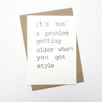 It's not a problem getting older when you got style