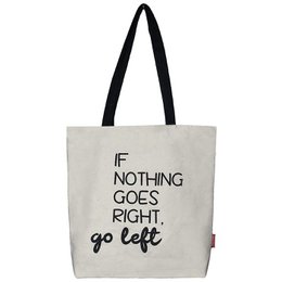 Totebags Model big bag "IF Nothing Goes Right, Go Left"
