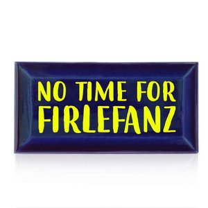 Metro -tegel "Geen tijd voor firlefanz" blauw/neon geel