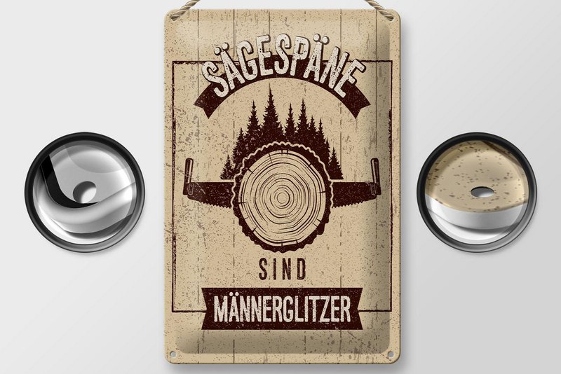 Blechschild Spruch 20x30 cm Sägespäne sind Männerglitzer Deko Schild