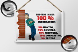 Tin sign saying 12x18cm Always give 100% at work decoration