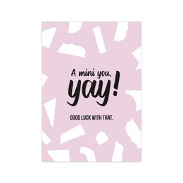 A mini you, yay! Good luck with that. Colorful, abstract pattern with text.