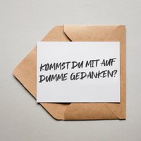 Postcard "Are you coming up with stupid ideas?"